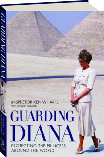 GUARDING DIANA: Protecting the Princess Around the World
