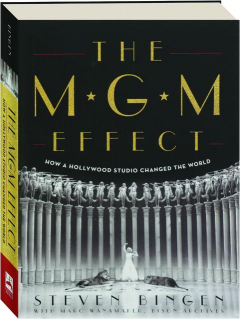 THE MGM EFFECT: How a Hollywood Studio Changed the World