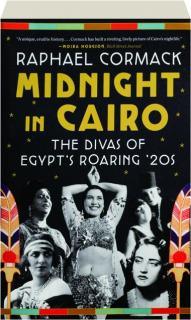 MIDNIGHT IN CAIRO: The Divas of Egypt's Roaring '20s