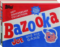 BAZOOKA JOE AND HIS GANG, 60TH ANNIVERSARY COLLECTION