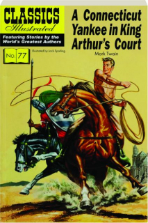 A CONNECTICUT YANKEE IN KING ARTHUR'S COURT: Classics Illustrated, No. 77