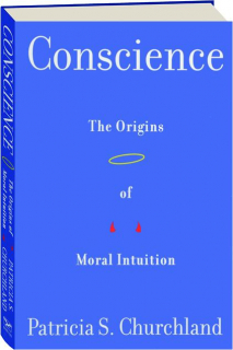 CONSCIENCE: The Origins of Moral Intuition