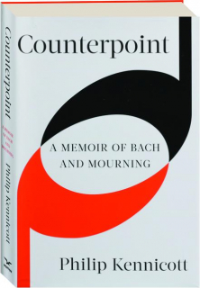 COUNTERPOINT: A Memoir of Bach and Mourning