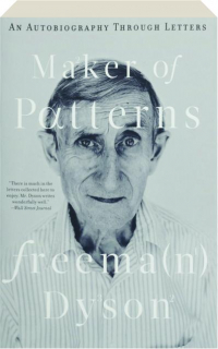 MAKER OF PATTERNS: An Autobiography Through Letters