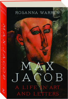 MAX JACOB: A Life in Art and Letters