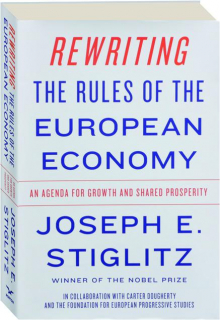 REWRITING THE RULES OF THE EUROPEAN ECONOMY: An Agenda for Growth and Shared Prosperity