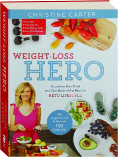 WEIGHT-LOSS HERO: Transform Your Mind and Your Body with a Healthy Keto Lifestyle