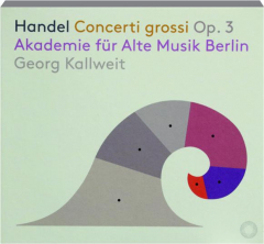 HANDEL: Concerti Grossi Op. 3