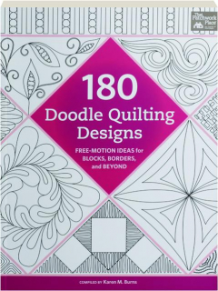 180 DOODLE QUILTING DESIGNS: Free-Motion Ideas for Blocks, Borders, and Beyond