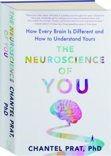 THE NEUROSCIENCE OF YOU: How Every Brain Is Different and How to Understand Yours