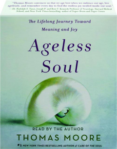 AGELESS SOUL: The Lifelong Journey Toward Meaning and Joy