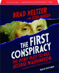 THE FIRST CONSPIRACY: The Secret Plot to Kill George Washington