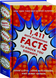 1,411 QUITE INTERESTING FACTS TO KNOCK YOU SIDEWAYS