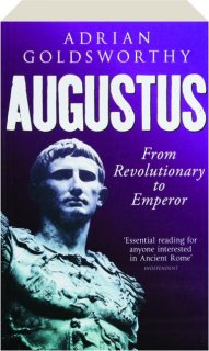 AUGUSTUS: From Revolutionary to Emperor