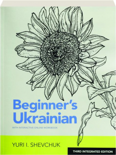 BEGINNER'S UKRAINIAN WITH INTERACTIVE ONLINE WORKBOOK, THIRD EDITION