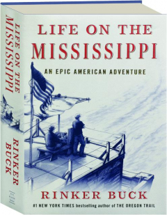 LIFE ON THE MISSISSIPPI: An Epic American Adventure