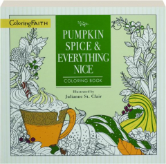 PUMPKIN SPICE & EVERYTHING NICE COLORING BOOK