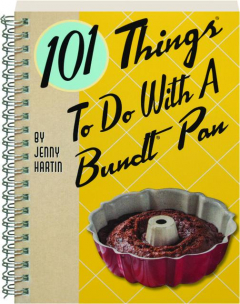 101 THINGS TO DO WITH A BUNDT PAN