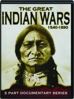 THE GREAT INDIAN WARS, 1540-1890