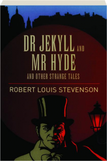 DR JEKYLL AND MR HYDE AND OTHER STRANGE TALES