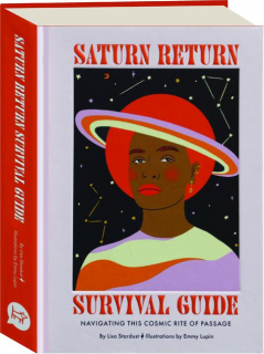 SATURN RETURN SURVIVAL GUIDE: Navigating This Cosmic Rite of Passage