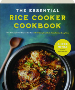 THE ESSENTIAL RICE COOKER COOKBOOK