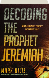 DECODING THE PROPHET JEREMIAH