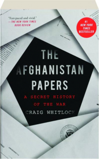 THE AFGHANISTAN PAPERS: A Secret History of the War