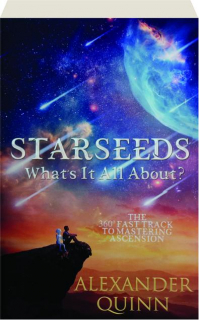 STARSEEDS: What's It All About?