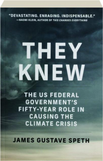 THEY KNEW: The US Federal Government's Fifty-Year Role in Causing the Climate Crisis