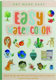 EASY WATERCOLOR: Art Made Easy