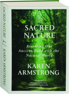 SACRED NATURE: Restoring Our Ancient Bond with the Natural World