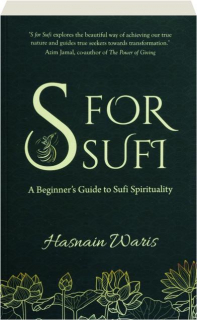 S FOR SUFI: A Beginner's Guide to Sufi Spirituality