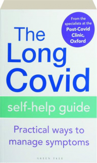 THE LONG COVID SELF-HELP GUIDE: Practical Ways to Manage Symptoms