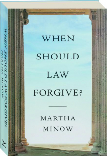 WHEN SHOULD LAW FORGIVE?