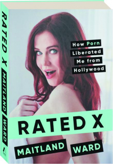 RATED X: How Porn Liberated Me from Hollywood