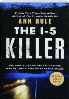 THE I-5 KILLER: The True Story of the NFL Draftee Who Became A Perverted Serial Killer
