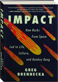 IMPACT: How Rocks from Space Led to Life, Culture, and Donkey Kong