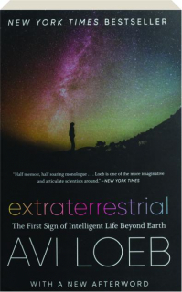 EXTRATERRESTRIAL: The First Sign of Intelligent Life Beyond Earth
