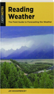 READING WEATHER, THIRD EDITION: The Field Guide to Forecasting the Weather