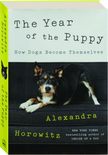 THE YEAR OF THE PUPPY: How Dogs Become Themselves