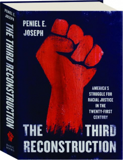 THE THIRD RECONSTRUCTION: America's Struggle for Racial Justice in the Twenty-First Century
