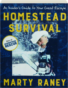 HOMESTEAD SURVIVAL: An Insider's Guide to Your Great Escape