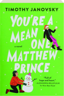 YOU'RE A MEAN ONE, MATTHEW PRINCE