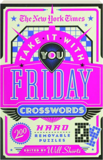 <I>THE NEW YORK TIMES</I> TAKE IT WITH YOU FRIDAY CROSSWORDS