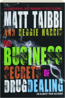 THE BUSINESS SECRETS OF DRUG DEALING