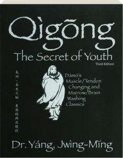 QIGONG, THIRD EDITION: The Secret of Youth