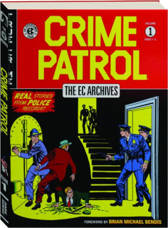 CRIME PATROL, VOLUME 1: The EC Archives