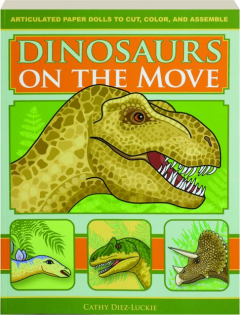 DINOSAURS ON THE MOVE: Articulated Paper Dolls to Cut, Color, and Assemble