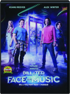 BILL & TED FACE THE MUSIC